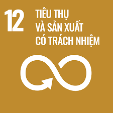 12 - Tiêu thụ và sản xuất có trách nhiệm